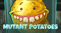 Mutant Potatoes