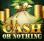 Cash or Nothing